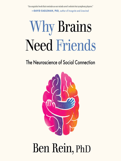Title details for Why Brains Need Friends by Ben Rein, PhD - Wait list